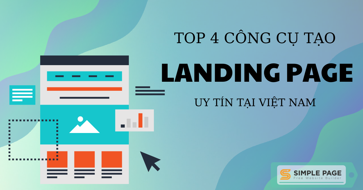 Top 4 công cụ tạo Landing Page uy tín tại Việt Nam